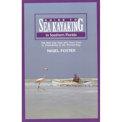 Guide book to Sea Kayaking in Southern Florida by Nigel Foster